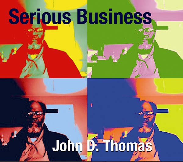 JOHN D. THOMAS - Serious Business |-