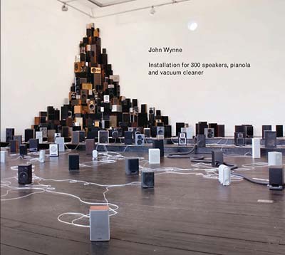 JOHN WYNNE - Installation For 300 Speakers, Pianola And Vacuum Cleaner |-