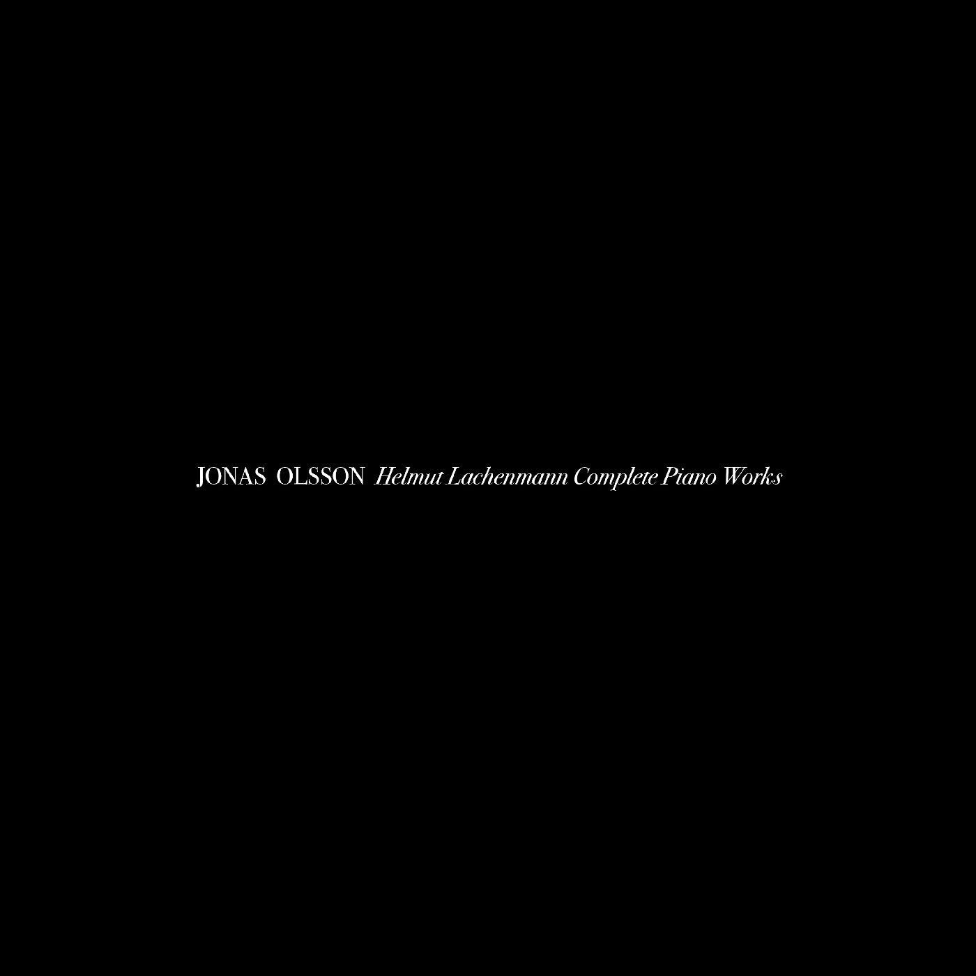 Jonas Olsson - (PRE ORDER 3/6/26) Helmut Lachenmann Complete Piano Works (CD) |-