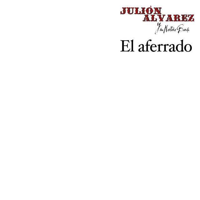 Julion Alvarez Y Su Norteño Banda - El Aferrado [LP] |--