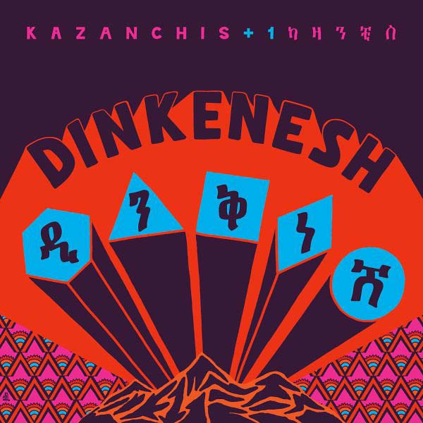 KAZANCHIS + 1 - Dinkenesh |-