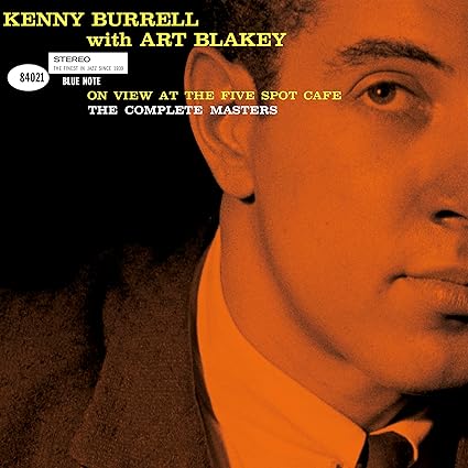 Kenny Burrell With Art Blakey - On View At The Five Spot Cafe: The Complete Masters (Blue Note Tone Poet Series) [2 Cd] |-