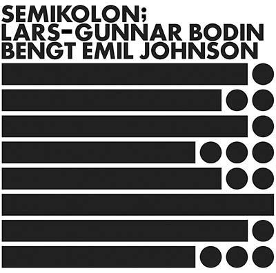 LARS-GUNNAR BODIN & BENGT EMIL JOHNSON - Semikolon |-