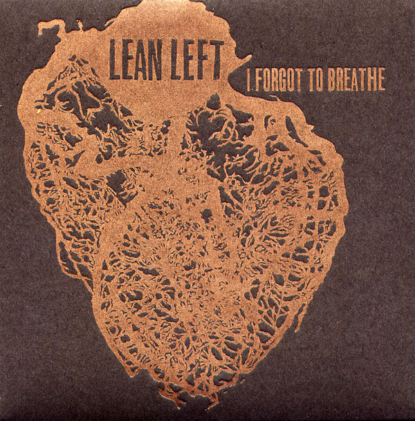 LEAN LEFT - I Forgot To Breathe |-