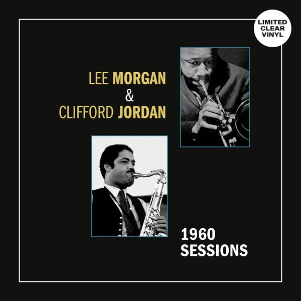Lee Morgan/Clifford Jordan - 1960 Sessions (Clear Vinyl) [Lp] |-