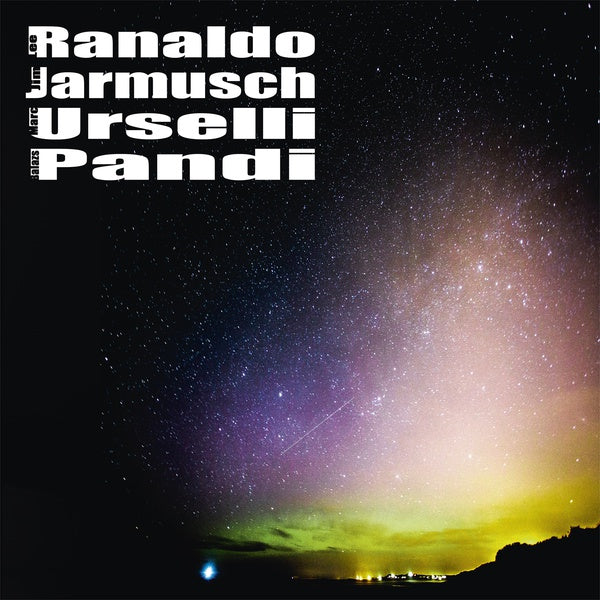 LEE RANALDO/JIM JARMUSCH/MARC URSELLI/BALAZS PANDI - Lee Ranaldo/Jim Jarmusch/Marc Urselli/Balazs Pandi | Mint (M)-