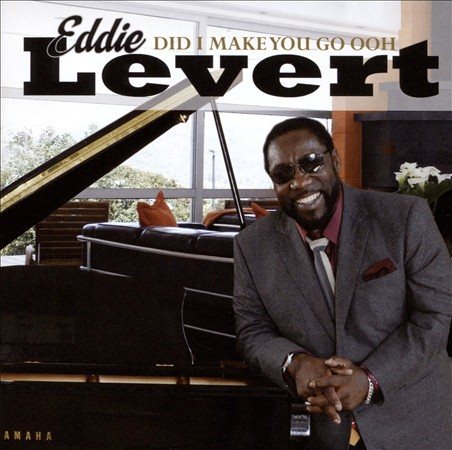 Levert,Eddie (Of The O'Jays) - DID I MAKE YOU GO OOH |-