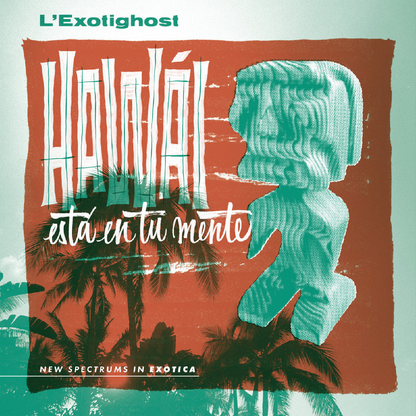 L'Exotighost - Hawái Está En Tu Mente (Emerald Waves Vinyl) |-