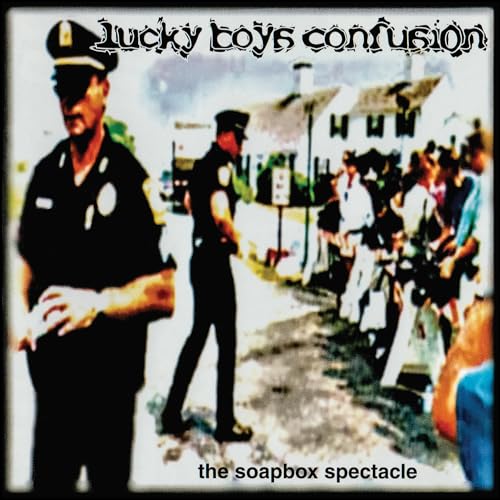 Lucky Boys Confusion - The Soapbox Spectacle |-