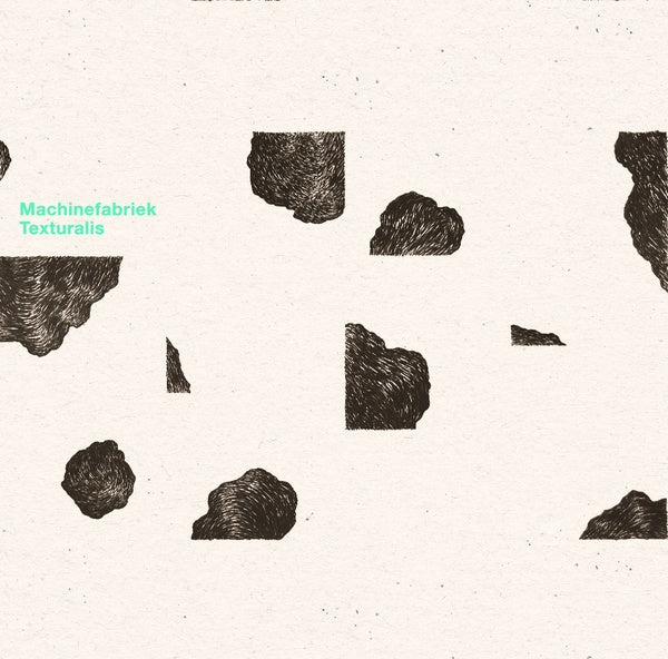 Machinefabriek - Texturalis |-