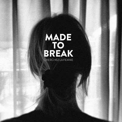 MADE TO BREAK - Cherchez la Femme |-