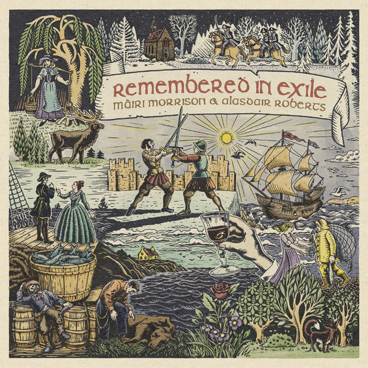 Mairi & Alasdair Roberts With Pete Johnston & Frie - Remembered In Exile: Songs And Ballads From Nova Scotia |--