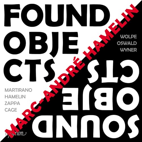 Marc-Andre Hamelin - Found Objects / Sound Objects |-