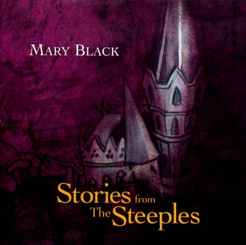 Mary Black - Stories From The Steeples |-