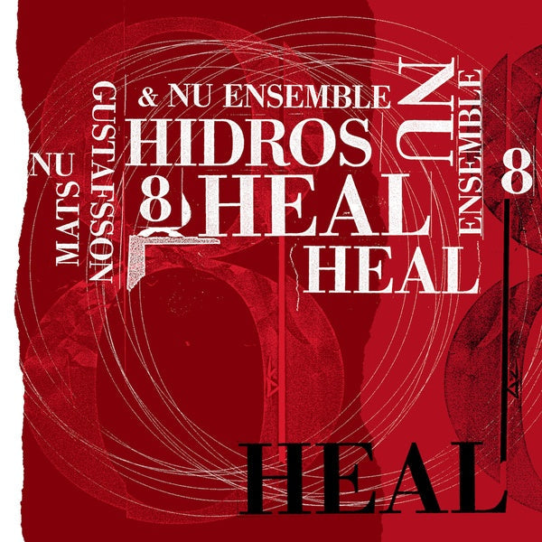 MATS GUSTAFSSON & NU ENSEMBLE - Hidros 8 - Heal |-