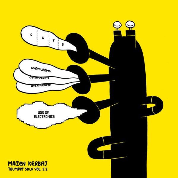 MAZEN KERBAJ - Trumpet Solo Vol. 2.2: Cuts, Overdubbing, Use of Electronics |-