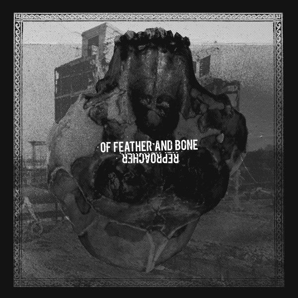 Of Feather And Bone - Of Feather And Bone / Reproacher Split (VINYL 7") | Mint (M) Mint (M)-