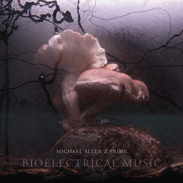 MICHAEL ALLEN Z PRIME - Bioelectrical Music |-