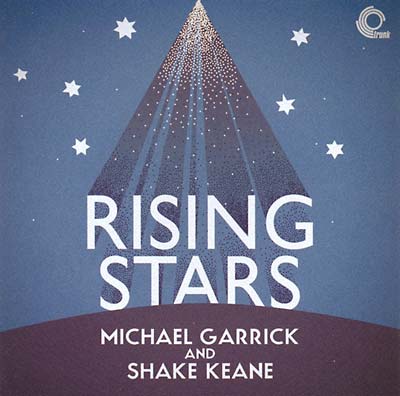 MICHAEL GARRICK & SHAKE KEANE - Rising Stars |-
