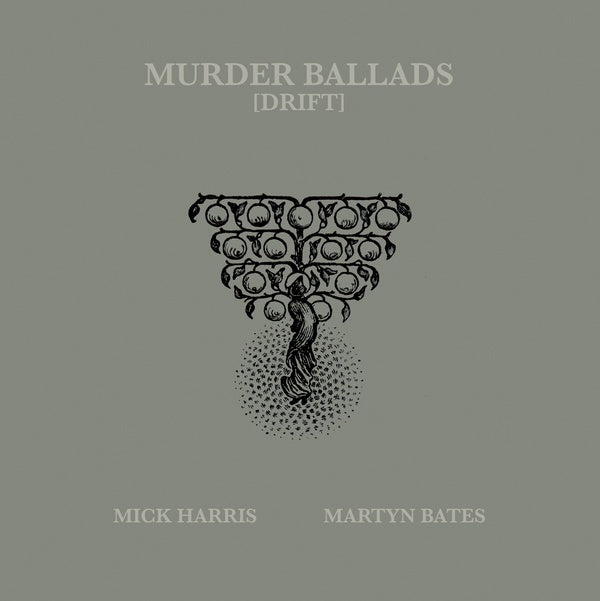 MICK HARRIS/MARTYN BATES - Murder Ballads [Drift] |-