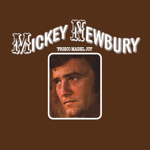 MICKEY NEWBURY - Frisco Mabel Joy |-
