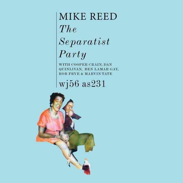 MIKE REED - The Separatist Party |-