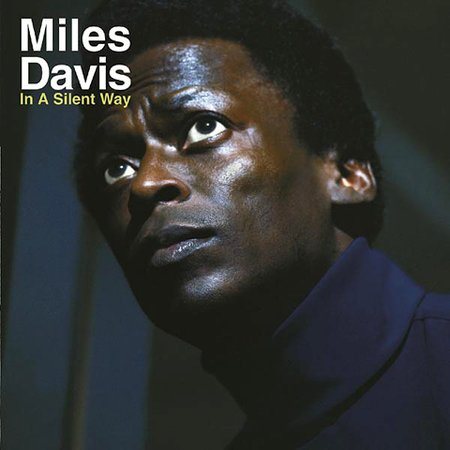 Miles Davis - IN A SILENT WAY |-