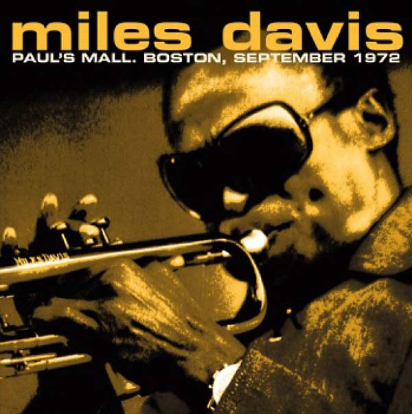 Miles Davis - Paul's Mall. Boston, September 1972 |-