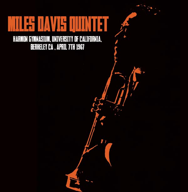 Miles Davis Quintet - Harmon Gymnasium, University of California, Berkeley CA, April 7th 1967 |-