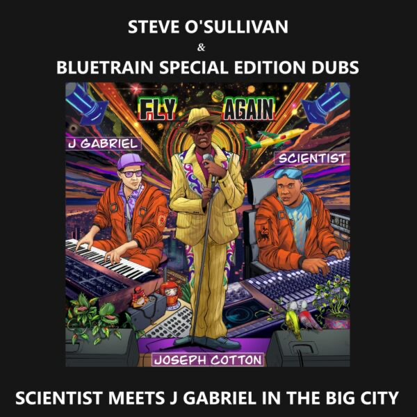 Steve O'Sullivan, J Gabriel, Bluetrain, Scientist - (PRESALE 6/29/26) SCIENTIST MEETS J GABRIEL IN THE BIG CITY (Steve O’Sullivan & Bluetrain Special Edition Dubs) (VINYL) | Mint (M) Mint (M)-