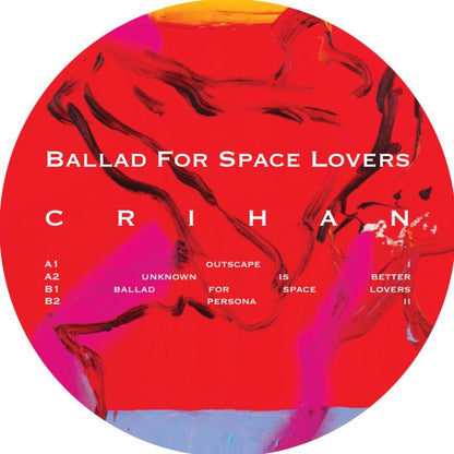 Crihan - (PRESALE TBD) Ballad For Space Lovers (VINYL 12" Editia de camera Ltd. EDCLTD001) | NEW Mint (M) Mint (M)-