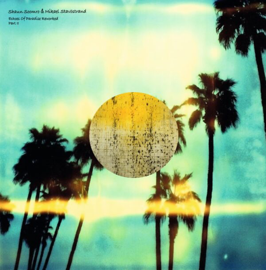 Shaun Soomro, Mikael Stavöstrand - Echoes Of Paradise Reworked Part II (VINYL) | Mint (M) Mint (M)-