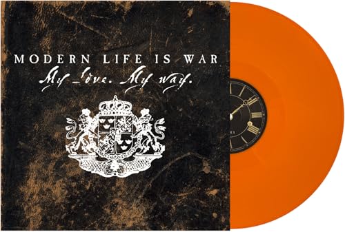 Modern Life Is War - My Love My Way |-