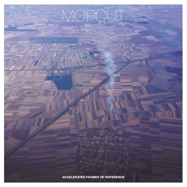 MOPCUT - Accelerated Frames Of Reference |-