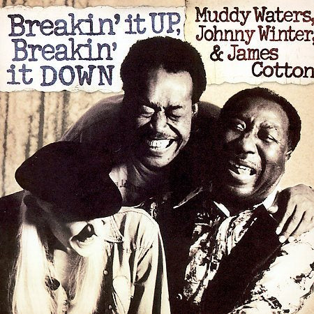 Muddy Waters - BREAKIN' IT UP, BREAKIN' IT DOWN |-