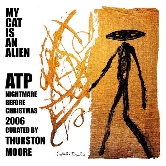 MY CAT IS AN ALIEN - ATP: Nightmare Before Christmas 2006 Curated by Thurston Moore | Mint (M) Mint (M)-