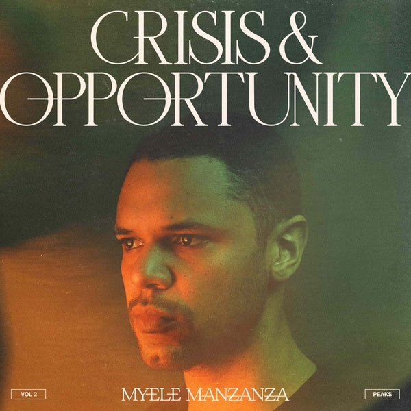 MYELE MANZANZA - Crisis & Opportunity, Vol.2 - Peaks |-
