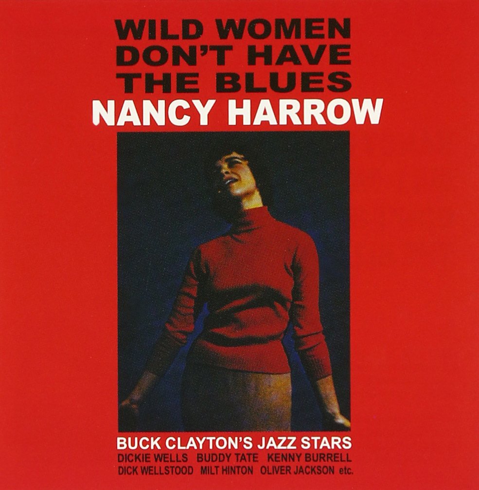 Nancy Harrow - Wild Women Don'T Have The Blues |-