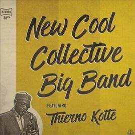 New Cool Collective Big Band - Featuring Thierno Koite |-