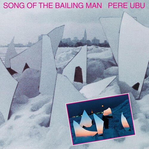 Pere Ubu - Song Of The Bailing Man (VINYL) |-