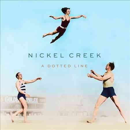 Nickel Creek - DOTTED LINE |-