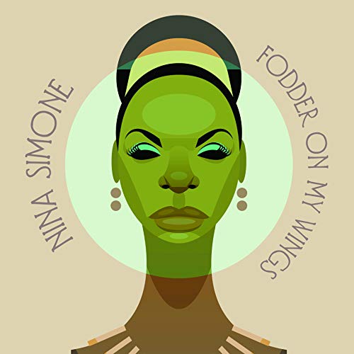 Nina Simone - Fodder On My Wings |-