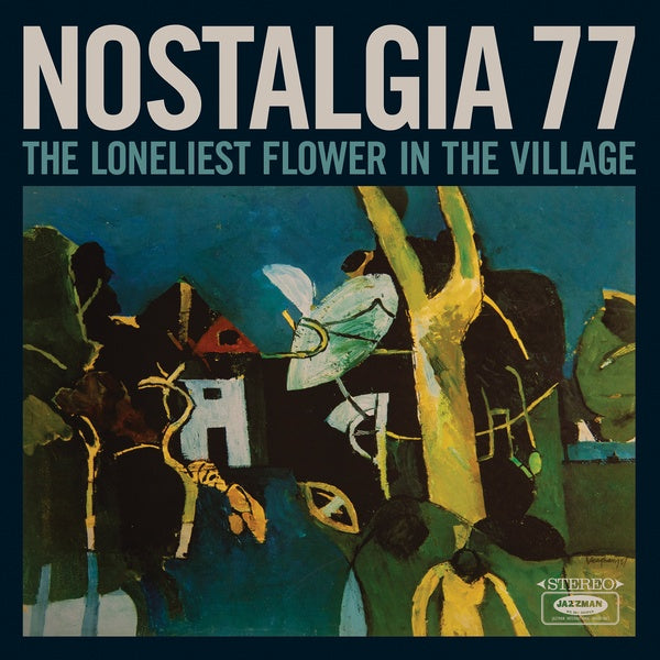 Nostalgia 77 - The Loneliest Flower in the Village |-