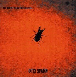 Otis Spann + Fleetwood Mac - The Biggest Thing Since Colossus |-