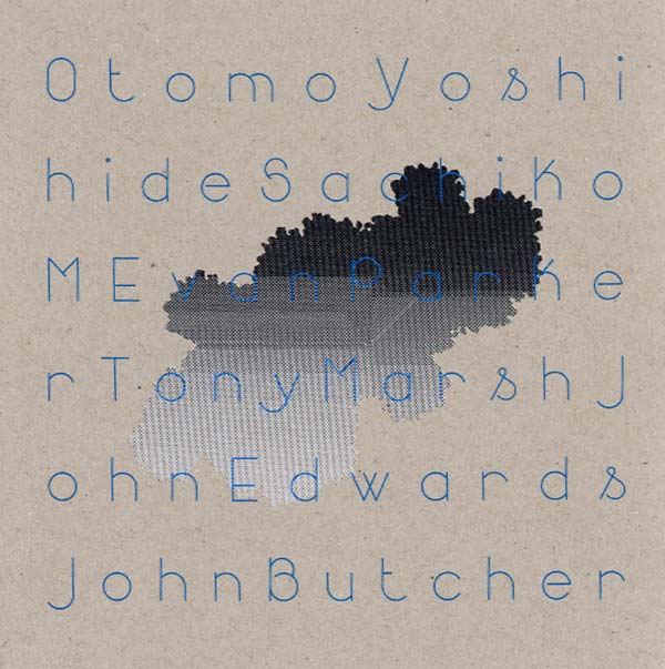 OTOMO YOSHIHIDE/SACHIKO M/EVAN PARKER/JOHN EDWARDS - Quintet/Sextet/Duos |-