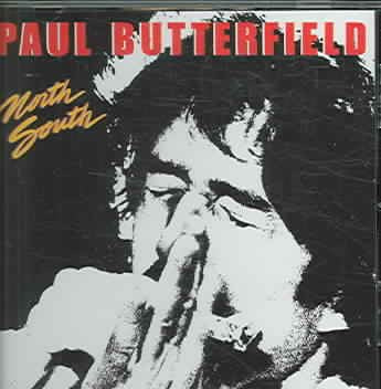 Paul Butterfield - NORTH SOUTH |-