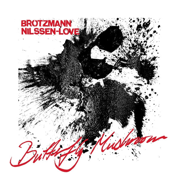 PETER BROTZMANN & PAAL NILSSEN-LOVE - Butterfly Mushroom |-