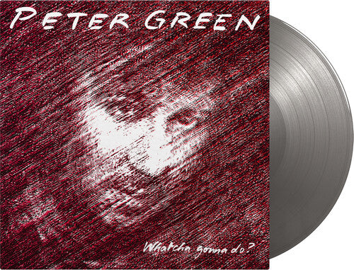 Peter Green - Whatcha Gonna Do? (Limited Edition, 180 Gram Vinyl, Colored Vinyl, Silver) | Mint (M) Mint (M)-