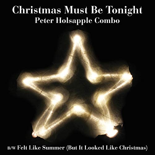 Peter Holsapple Combo - Christmas Must Be Tonight (7" Single) | Mint (M) Mint (M)-