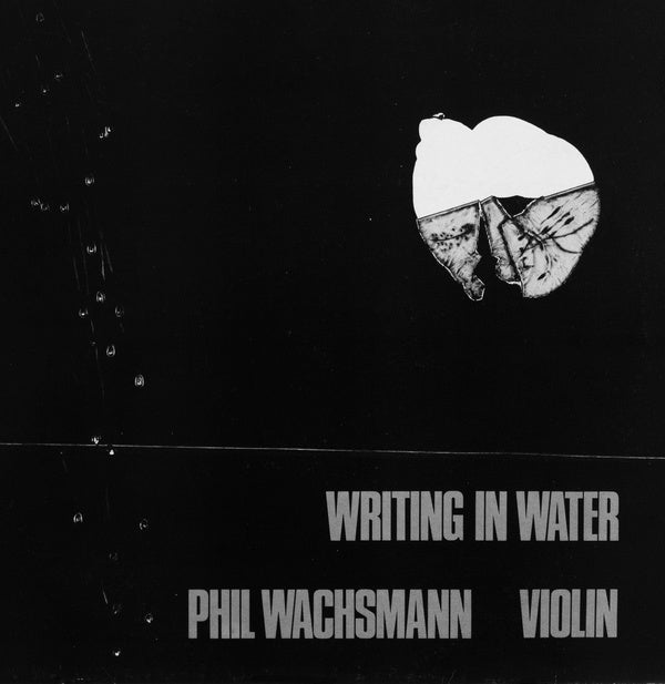 PHIL WACHSMANN - Writing In Water |-